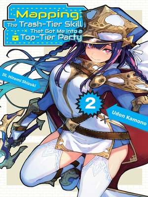cover image of Mapping: The Trash-Tier Skill That Got Me Into a Top-Tier Party, Volume 2